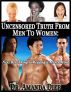 Uncensored Truth From Men to Women: Next Best Thing to Reading a Man's Mind by Dr. Amanda Diep