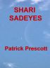 Shari Sadeyes by Patrick Prescott