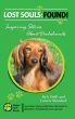 Lost Souls: FOUND! Inspiring Stories About Dachshunds by Kyla Duffy