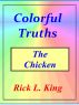 Colorful Truths - The Chicken by Rick King