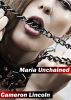 Maria Unchained [A Bondage Fetish Story For Women] by Cameron Lincoln