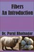 FIBERS An Introduction by Parul Bhatnagar