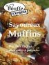 JeBouffe-Express Savoureux Muffins Recettes faciles et rapides Ã  prÃ©parer by  JeBouffe