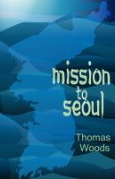 Cover for 'Mission to Seoul'