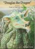 Douglas the Dragon: Book 2 - Douglas the Dragon Gets Angry Again by William Forde 