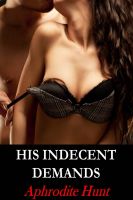 Cover for 'His Indecent Demands (Bound and Shackled to the Billionaire)'