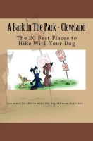 Cover for 'A Bark In The Park-Cleveland: The 20 Best Places To Hike With Your Dog'