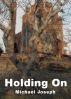 Holding On by Michael Joseph