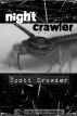 Nightcrawler by Scott Crowder