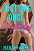 Just This Once, Daddy (Taboo Erotica) by Delilah Fawkes