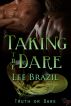 Taking the Dare: Truth or Dare, Book 4 by Lee  Brazil