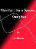 Manifesto for a Species: Our Own by Lee Doran