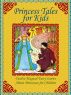 Princess Tales for Kids: Twelve Magical Fairy Stories About Princesses for Children by Peter Kattan