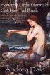 How the Little Mermaid Got Her Tail Back by Andrea Dale