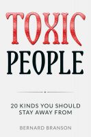 Cover for 'Toxic People: 20 Kinds You Should Stay Away From'