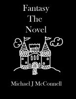 Cover for 'Fantasy The Novel'