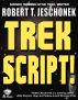 Trek Script! by Robert T. Jeschonek