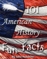 Cover for '101 American History Fun Facts'
