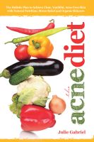 Cover for 'The Acne Diet: Holistic Plan to Achieve Clear, Youthful, Acne-Free Skin with Natural Nutrition, Stress Relief and Organic Skincare'