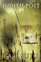 Cover for 'Bad Juju: The Fourth Babet/Prosper Novella'