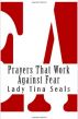 Prayers That Work Against FEAR by Tina Seals