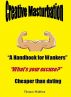 Creative Masturbation by Thomas Muldoon
