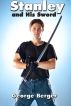 Stanley and His Sword by George Berger