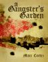 A Gangster's Garden by Marc Cortez