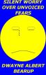 Silent Worry Over Unvoiced Fears by Dwayne Bearup