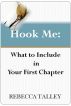 Hook Me: What to Include in Your First Chapter by Rebecca  Talley