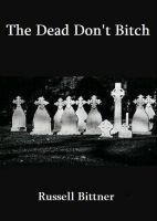 Cover for 'The Dead Don't Bitch'