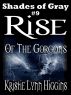 #9 Shades of Gray- Rise Of The Gorgons by Kristie Lynn Higgins