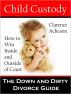 Child Custody: The Down and Dirty Divorce Guide by Clarence Acheson
