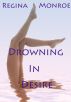 Drowning in Desire by Regina Monroe