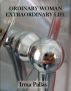 Ordinary Woman, Extraordinary Life by Irma Pallas