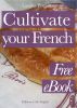 Cultivate your French - Free eBook by Laetitia Perraut