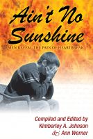 Cover for 'Ain't No Sunshine:  Men Reveal the Pain of Heartbreak by Kimberley A. Johnson and Ann Werner'