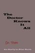 The Doctor Knows It all by Dr. Theo