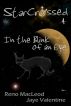 StarCrossed 4: In the Blink of an Eye by Reno MacLeod and Jaye Valentine