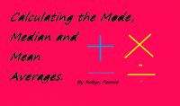 Cover for 'How to: Calculate the Mode, Median and Mean averages.'