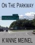 On the Parkway by K'Anne Meinel