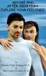Before and After Abortion: Explore Your Feelings by Edward (