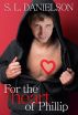 For the Heart of Phillip by Stephanie L Danielson