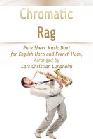 Cover for 'Chromatic Rag Pure Sheet Music Duet for English Horn and French Horn, Arranged by Lars Christian Lundholm'