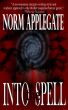 Into the Spell, A Paranormal Thriller by Norm Applegate