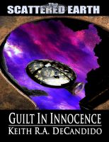 Cover for 'Guilt in Innocence - A Tale of the Scattered Earth'