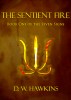 The Sentient Fire by D.W. Hawkins