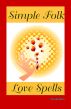 Simple Folk Love Spells by Gypsy Raven