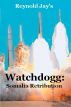 Watchdogg: Somalia Retribution by Reynold Jay