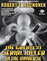 Cover for 'The Greatest Serial Killer in the Universe'